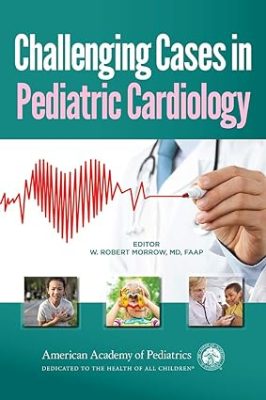 free-pdf-download-Challenging Cases in Pediatric Cardiology 1st Edition