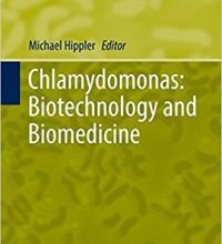 free-pdf-download-Chlamydomonas: Biotechnology and Biomedicine (Microbiology Monographs) 1st ed