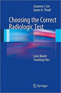 free-pdf-download-Choosing the Correct Radiologic Test: Case-Based Teaching Files