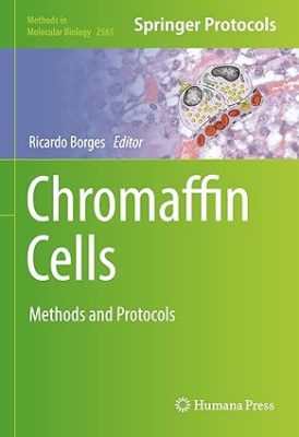 free-pdf-download-Chromaffin Cells: Methods and Protocols (Methods in Molecular Biology Book 2565)