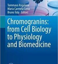 free-pdf-download-Chromogranins: from Cell Biology to Physiology and Biomedicine (UNIPA Springer Series) 1st ed. 2017 Edition