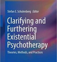 free-pdf-download-Clarifying and Furthering Existential Psychotherapy: Theories