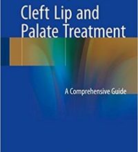 free-pdf-download-Cleft Lip and Palate Treatment: A Comprehensive Guide 1st ed. 2018 Edition