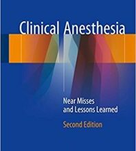 free-pdf-download-Clinical Anesthesia: Near Misses and Lessons Learned 2nd ed