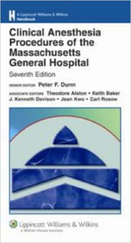 free-pdf-download-Clinical Anesthesia Procedures of the Massachusetts General Hospital: Department of Anesthesia and Critical Care