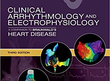 free-pdf-download-Clinical Arrhythmology and Electrophysiology: A Companion to Braunwald’s Heart Disease 3rd Edition