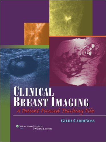 free-pdf-download-Clinical Breast Imaging: A Patient Focused Teaching File (LWW Teaching File Series) 1st Edition