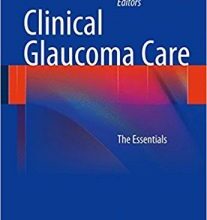 free-pdf-download-Clinical Glaucoma Care: The Essentials 2014th Edition