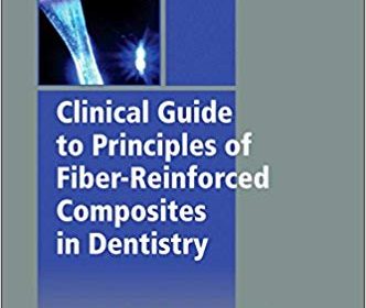 free-pdf-download-Clinical Guide to Principles of Fiber-Reinforced Composites in Dentistry