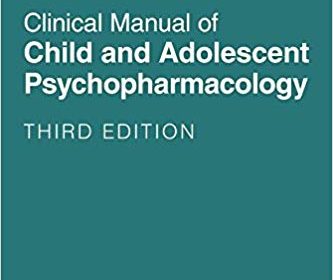 free-pdf-download-Clinical Manual of Child and Adolescent Psychopharmacology 3 Revised Edition