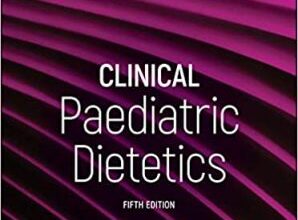 free-pdf-download-Clinical Paediatric Dietetics 5th Edition