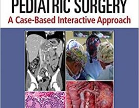 free-pdf-download-Clinical Pediatric Surgery: A Case-Based Interactive Approach