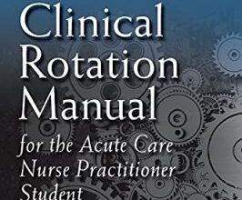 free-pdf-download-Clinical Rotation Manual for the Acute Care Nurse Practitioner Student