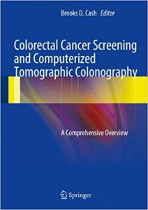 free-pdf-download-Colorectal Cancer Screening and Computerized Tomographic Colonography: A Comprehensive Overview