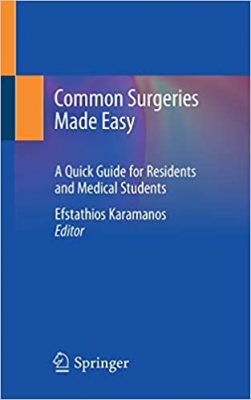 free-pdf-download-Common Surgeries Made Easy: A Quick Guide for Residents and Medical Students