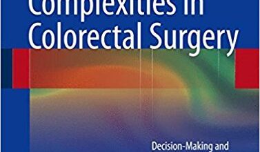 free-pdf-download-Complexities in Colorectal Surgery: Decision-Making and Management 1st ed. 2014