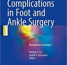 free-pdf-download-Complications in Foot and Ankle Surgery: Management Strategies 1st ed. 2017 Edition