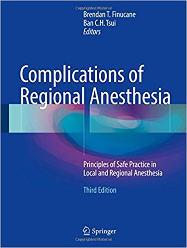 free-pdf-download-Complications of Regional Anesthesia: Principles of Safe Practice in Local and Regional Anesthesia 3rd ed. 2017 Edition