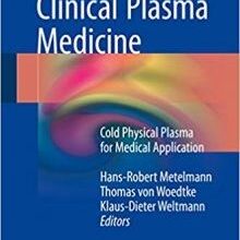 free-pdf-download-Comprehensive Clinical Plasma Medicine: Cold Physical Plasma for Medical Application 1st Edition