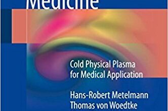 free-pdf-download-Comprehensive Clinical Plasma Medicine: Cold Physical Plasma for Medical Application 1st ed. 2018 Edition