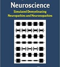 free-pdf-download-Computational Neuroscience: Simulated Demyelinating Neuropathies and Neuronopathies 1st Edition