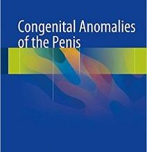 free-pdf-download-Congenital Anomalies of the Penis 1st ed. 2017 Edition