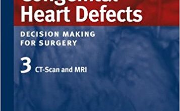 free-pdf-download-Congenital Heart Defects. Decision Making for Surgery: Volume 3: CT-Scan and MRI 2009th Edition