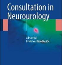 free-pdf-download-Consultation in Neurourology: A Practical Evidence-Based Guide 1st ed. 2018 Edition