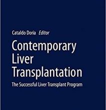 free-pdf-download-Contemporary Liver Transplantation: The Successful Liver Transplant Program (Organ and Tissue Transplantation) 1st ed. 2017 Edition