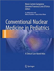 free-pdf-download-Conventional Nuclear Medicine in Pediatrics: A Clinical Case-Based Atlas 1st ed.