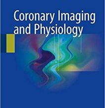 free-pdf-download-Coronary Imaging and Physiology 1st ed. 2018 Edition