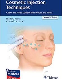 free-pdf-download-Cosmetic Injection Techniques: A Text and Video Guide to Neurotoxins and Fillers 2nd Edition