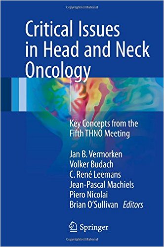 free-pdf-download-Critical Issues in Head and Neck Oncology: Key concepts from the Fifth THNO Meeting 1st ed. 2017 Edition