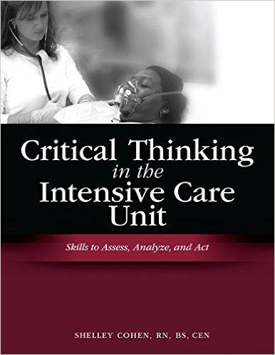 free-pdf-download-Critical Thinking in the Intensive Care Unit: Skills to Assess