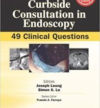 free-pdf-download-Curbside Consultation in Endoscopy: 49 Clinical Questions 2nd Edition