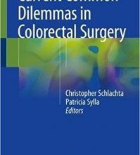 free-pdf-download-Current Common Dilemmas in Colorectal Surgery 1st ed. 2018 Edition