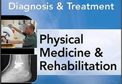 free-pdf-download-Current Diagnosis and Treatment Physical Medicine and Rehabilitation