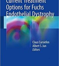 free-pdf-download-Current Treatment Options for Fuchs Endothelial Dystrophy 1st ed. 2017 Edition