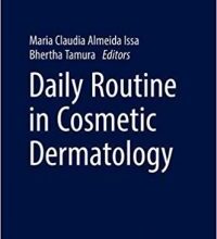 free-pdf-download-Daily Routine in Cosmetic Dermatology (Clinical Approaches and Procedures in Cosmetic Dermatology) 1st ed. 2017 Edition