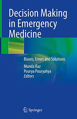 free-pdf-download-Decision Making in Emergency Medicine: Biases