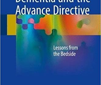 free-pdf-download-Dementia and the Advance Directive: Lessons from the Bedside 1st ed. 2018 Edition