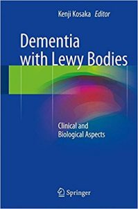 free-pdf-download-Dementia with Lewy Bodies: Clinical and Biological Aspects 1st ed. 2017 Edition