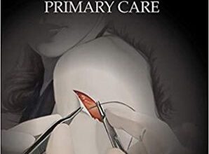 free-pdf-download-Dermatologic Surgery and Cosmetic Procedures in Primary Care Practice