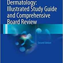 free-pdf-download-Dermatology: Illustrated Study Guide and Comprehensive Board Review 2nd ed. 2017 Edition