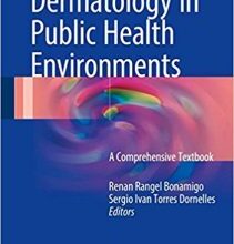 free-pdf-download-Dermatology in Public Health Environments: A Comprehensive Textbook 1st ed. 2018 Edition