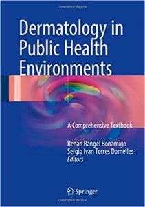 free-pdf-download-Dermatology in Public Health Environments: A Comprehensive Textbook 1st ed. 2018 Edition