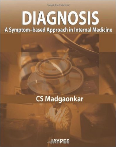 free-pdf-download-Diagnosis: A Symptom-Based Approach in Internal Medicine by C. S. Madgaonkar