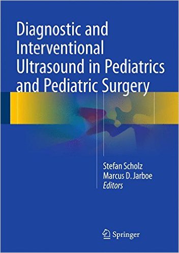 free-pdf-download-Diagnostic and Interventional Ultrasound in Pediatrics and Pediatric Surgery 1st ed. 2016 Edition