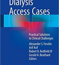 free-pdf-download-Dialysis Access Cases: Practical Solutions to Clinical Challenges 1st ed. 2017 Edition