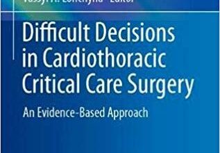 free-pdf-download-Difficult Decisions in Cardiothoracic Critical Care Surgery: An Evidence-Based Approach